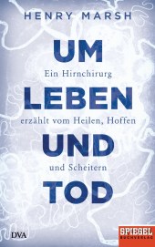 Um Leben und Tod von Henry Marsh