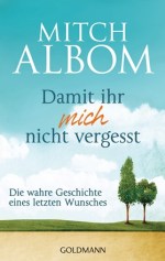 Damit ihr mich nicht vergesst von Mitch Albom