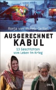 Ausgerechnet Kabul von Ronja Wurmb-Seibel