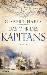 Das Ohr des Kapitaens von Gisbert Haefs